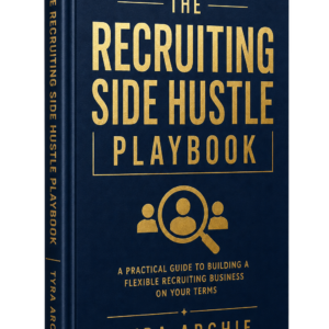 Recruiting Side Hustle Playbook: The Hidden Business Model Behind a $167K Recruiting Side Hustle